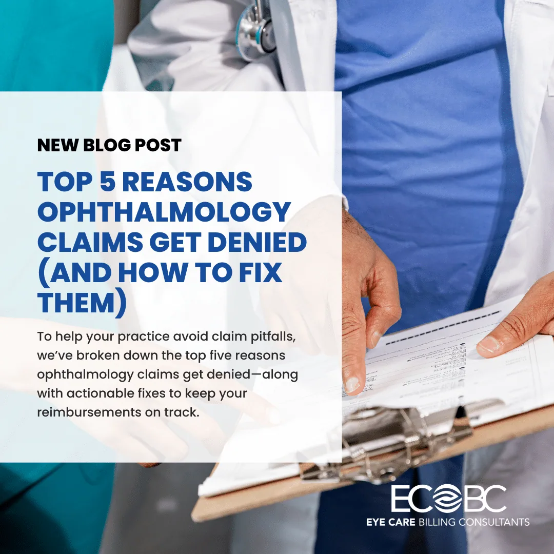 Top 5 Reasons For Ophthalmology Claim Denial (and How to Fix Them)
