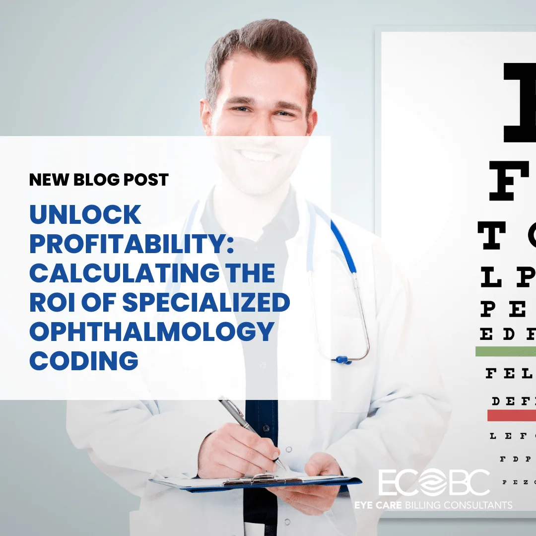 Unlock Profitability: Calculating the ROI of Specialized Ophthalmology Coding