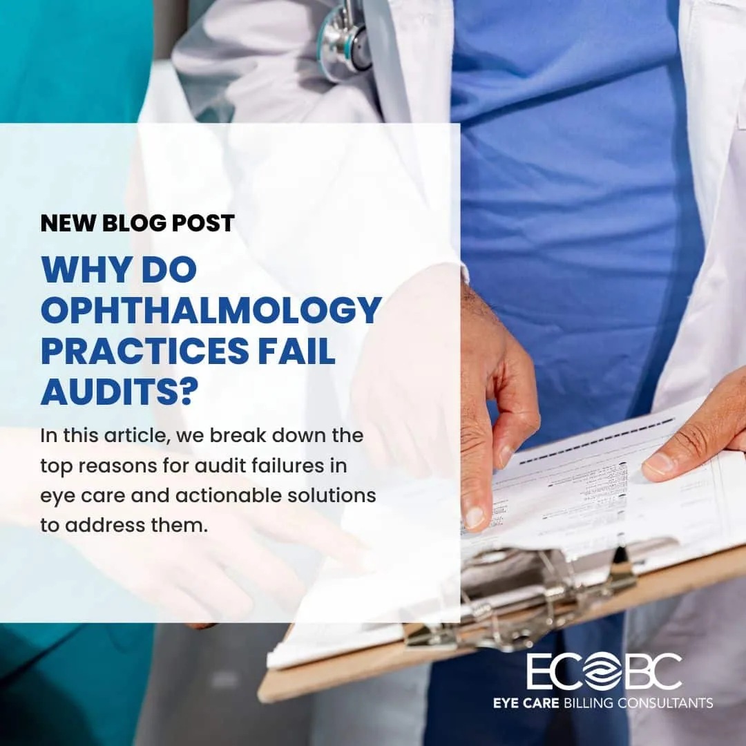 Why Do Ophthalmology Practices Fail Audits?