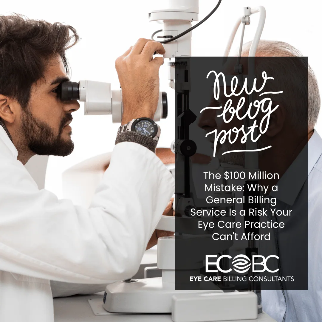 The 00 Million Mistake: Why a General Billing Service Is a Risk Your Eye Care Practice Can’t Afford