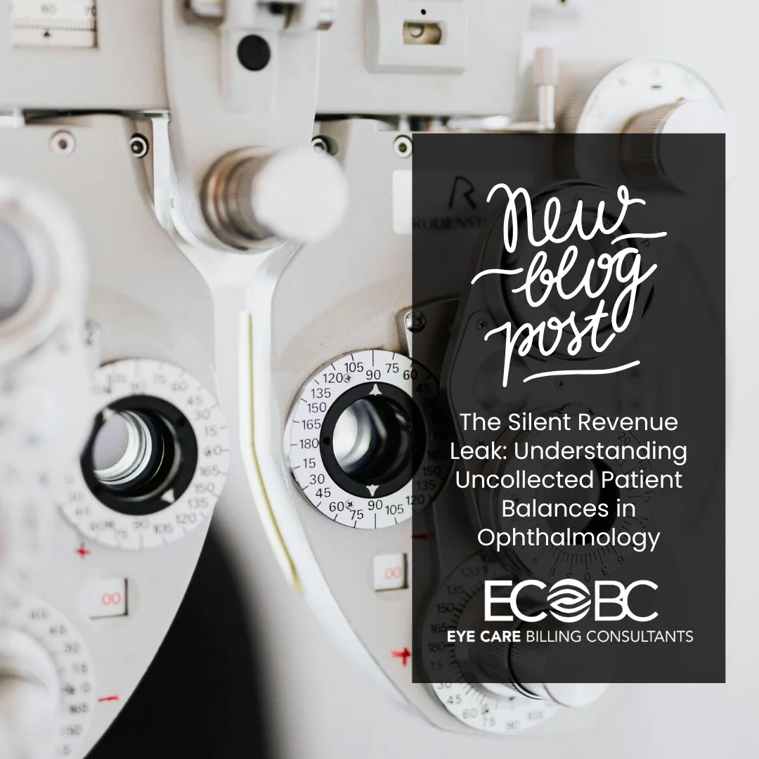 The Silent Revenue Leak: Understanding Uncollected Patient Balances in Ophthalmology