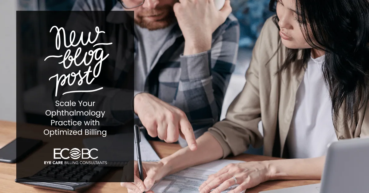 Scale Your Ophthalmology Practice with Optimized Billing